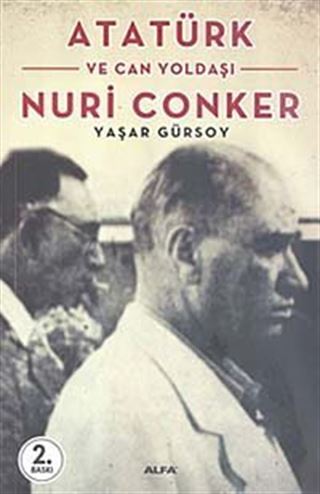 Atatürk ve Can Yoldaşı Nuri Conker