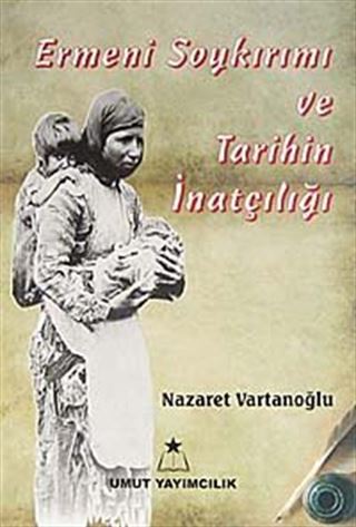 Ermeni Soykırımı ve Tarihin İnatçılığı