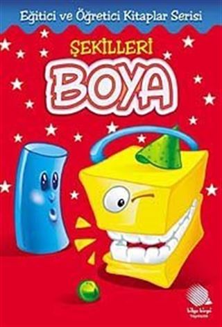 Şekilleri Boya / Eğitici ve Öğretici Boyama Kitapları