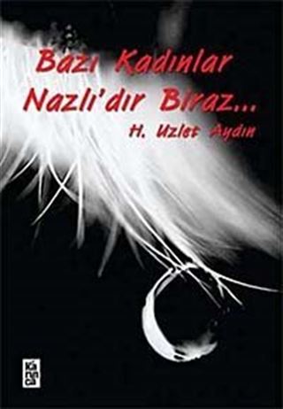 Bazı Kadınlar Nazlı'dır Biraz