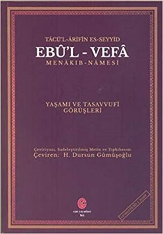 Tacü'l Arifin Es-Seyyid Ebu'l Vefa Menakıbnamesi Yaşamı Ve Tasavvufi Görüşleri