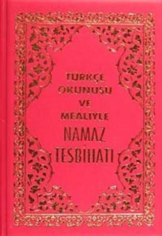 Türkçe Okunuşu ve Mealiyle Namaz Tesbihatı (Kod: 1563)