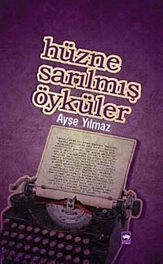 Hüzne Sarılmış Öyküler