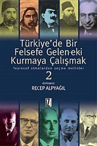 Türkiye'de Bir Felsefe Gelen-ek-i Kurmaya Çalışmak
