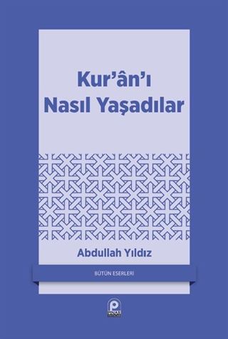 Kur'an'ı Nasıl Yaşadılar?