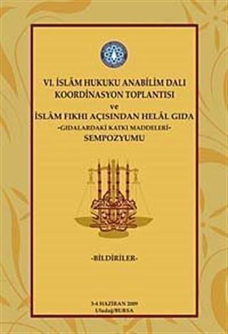 VI. İslam Hukuku Anabilim Dalı Koordinasyon Toplantısı ve İslam Fıkhı Açısından Helal Gıda Sempozyumu