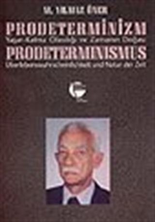 Prodeterminizm/ Yaşar-Kalma Olasılığı ve Zamanın Doğası