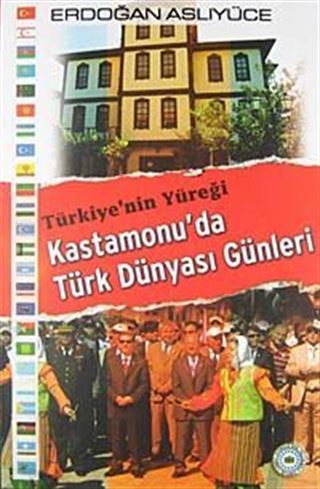Türkiye'nin Yüreği Kastamonu'da Türk Dünyası Günleri