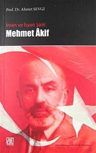 İman ve İsyan Şairi Mehmet Akif