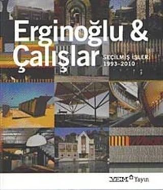 Erginoğlu - Çalışlar / Seçilmiş İşler 1993-2010