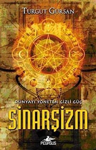 Dünyayı Yöneten Gizli Güç Sinarşizm