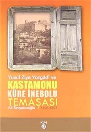 Yusuf Ziya Yozgadi ve Kastamonu Küre İnebolu Temaşası (1896-1897)