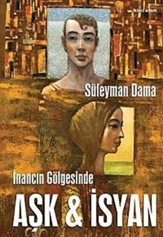 İnancın Gölgesinde Aşk ve İsyan