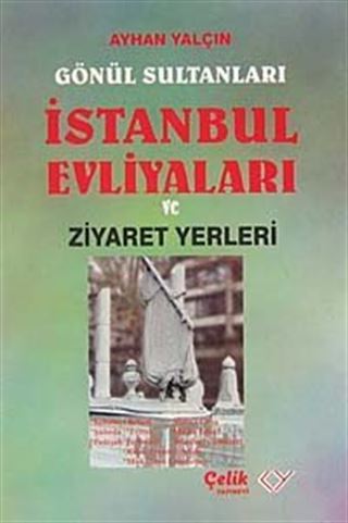 Gönül Sultanları İstanbul Evliyaları ve Ziyaret Yerleri