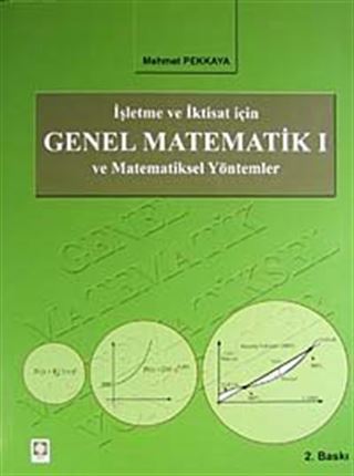 İşletme ve İktisat İçin Genel Matematik 1 ve Matematiksel Yöntemler