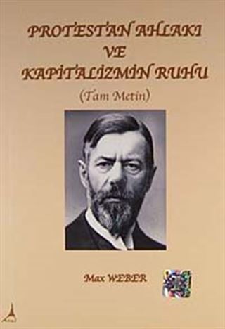 Protestan Ahlakı ve Kapitalizmin Ruhu (Tam Metin)