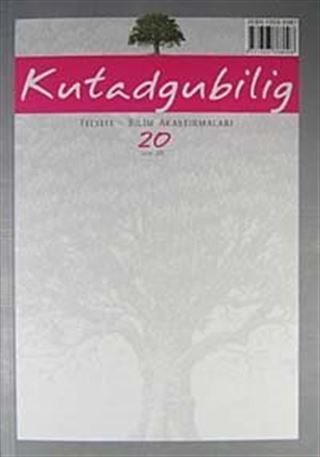 Kutadgubilig Felsefe-Bilim Araştırmaları Dergisi Sayı 20 Ekim 2011