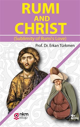 Rumi and Christ (Sublimity of Rumi's Love)