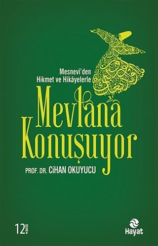 Mesnevi'den Hikmet ve Hikayelerle Mevlana Konuşuyor
