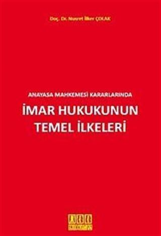 Anayasa Mahkemesi Kararlarında İmar Hukukunun Temel İlkeleri