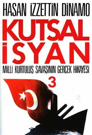 Kutsal İsyan 3 / Milli Kurtuluş Savaşının Gerçek Hikayesi
