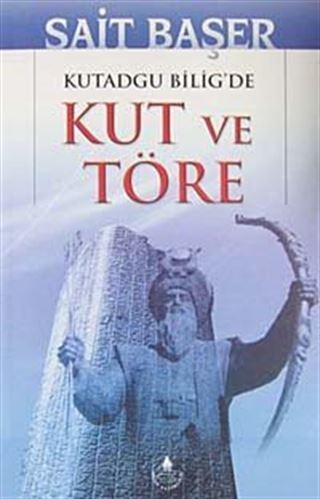 Kutadgu Bilig'de Kut ve Töre
