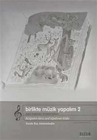 Birlikte Müzik Yapalım 2 / Öğretmen Kitabı / Sesini Kaybeden Ormanın Öyküsü