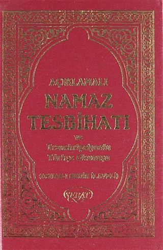 Açıklamalı Namaz Tesbihatı ve Transkripsiyonlu Türkçe Okunuşu (Cep Boy) (Kod:1009)