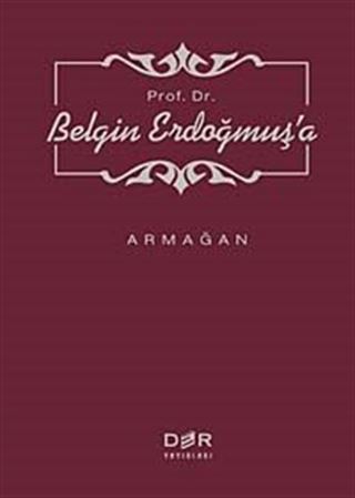 Prof. Dr. Belgin Erdoğmuş'a Armağan