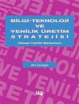 Bilgi-Teknoloji ve Yenilik Üretim Stratejisi