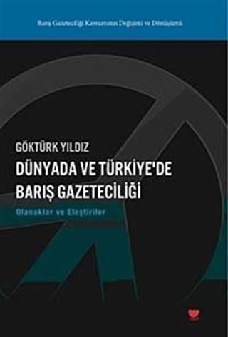 Dünyada ve Türkiye'de Barış Gazeteciliği