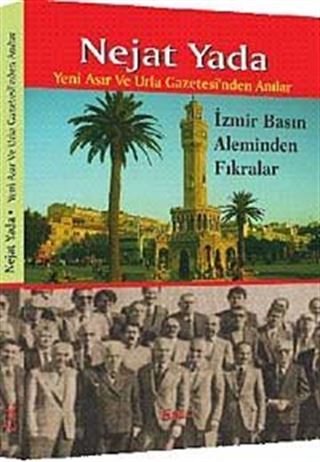 Yeni Asır ve Urla Gazetesi'nden Anılar