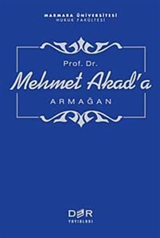 Prof. Dr. Mehmet Akad'a Armağan