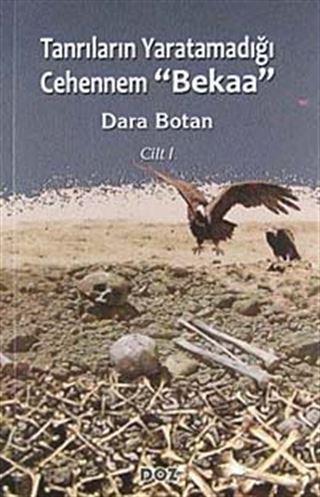 Tanrıların Yaratamadığı Cehennem 'Bekaa' (Cilt 1)