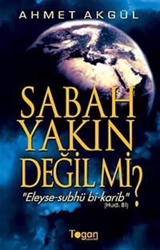 Sabah Yakın Değil mi?