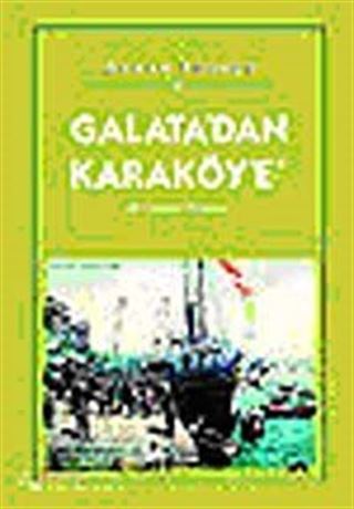 Galatadan Karaköye / Bir Liman Hikayesi