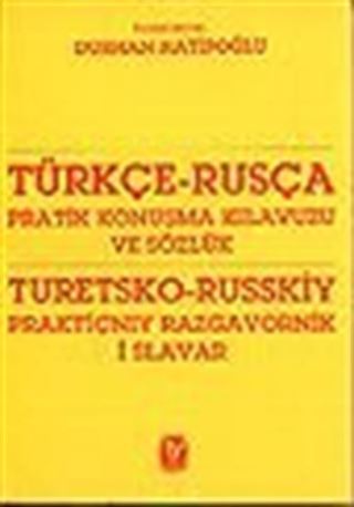 Türkçe - Rusça Pratik Konuşma Kılavuzu ve Sözlük
