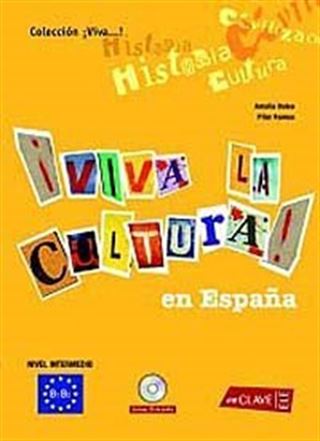 Viva la Cultura! En Espana +Audio descargable (Orta Seviye İspanyolca Okuma-Dinleme)