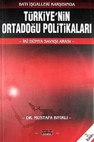Batı İşgalleri Karşısında Türkiye'nin Ortadoğu Politikaları