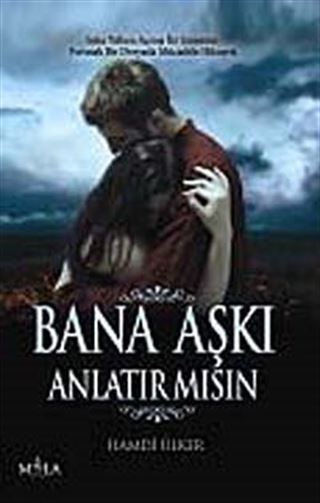 Bana Aşkı Anlatır Mısın?