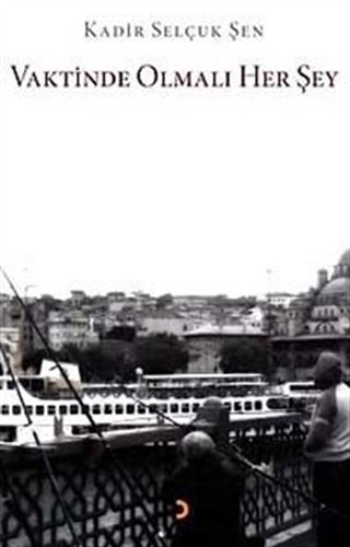 Vaktinde Olmalı Her Şey