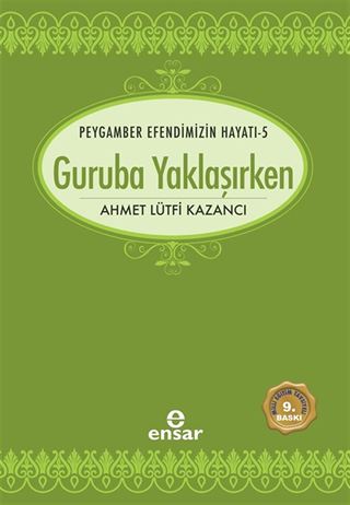 Guruba Yaklaşırken / Saadet Devri 5