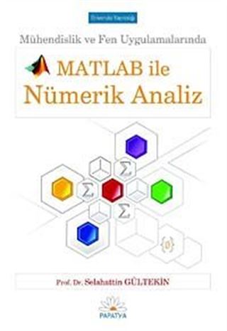 Mühendislik ve Fen Uygulamalarında Matlab ile Nümerik Analiz