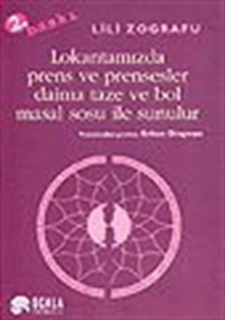 Lokantamızda Prens ve Prensesler Daima Taze ve Bol Masal Sosu ile Sunulur