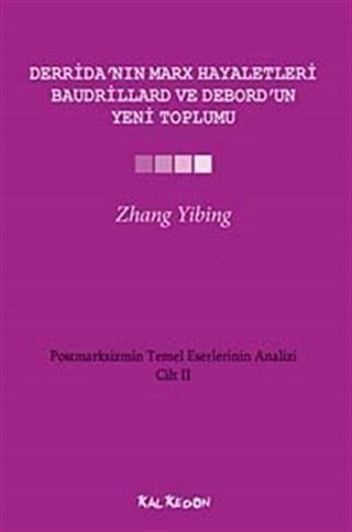 Derrida'nın Marx Hayaletleri, Baudrillard ve Debord'un Yeni Toplumu Cilt-2