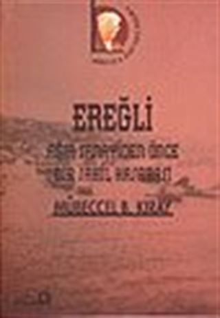 Ereğli / Ağır Sanayiden Önce Bir Sahil Kasabası