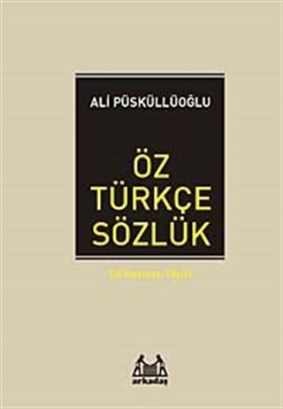 Öz Türkçe Sözlük / Dil Hazinesi Dizisi