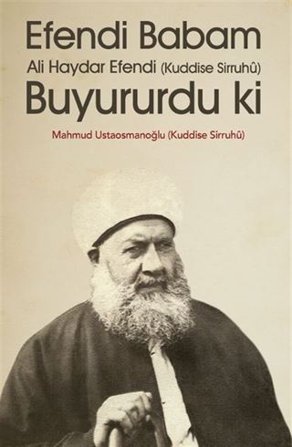 Efendi Babam Ali Haydar Efendi (k.s.) Buyurur Ki (Karton Kapak)