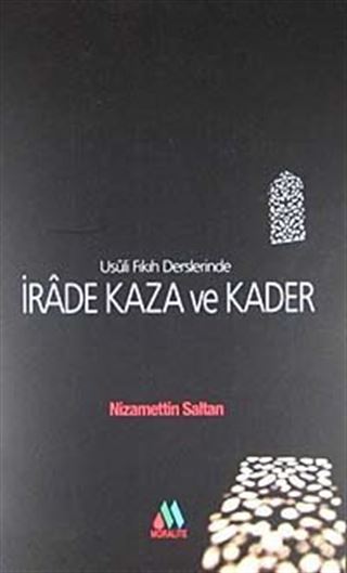 Usuli Fıkıh Derslerinde İrade Kaza ve Kader