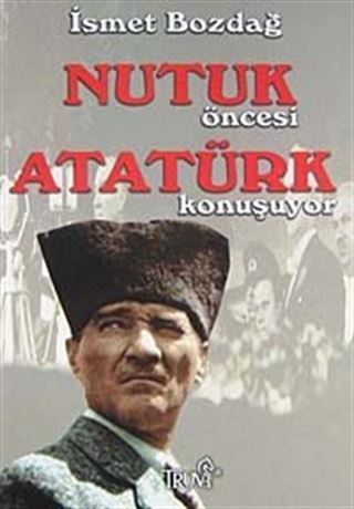 Nutuk Öncesi Atatürk Konuşuyor